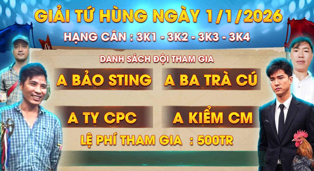 Giải đấu tứ hùng bồ Xà Xía ngày 1/1/2026 Giải tứ hùng bồ Xà Xía
